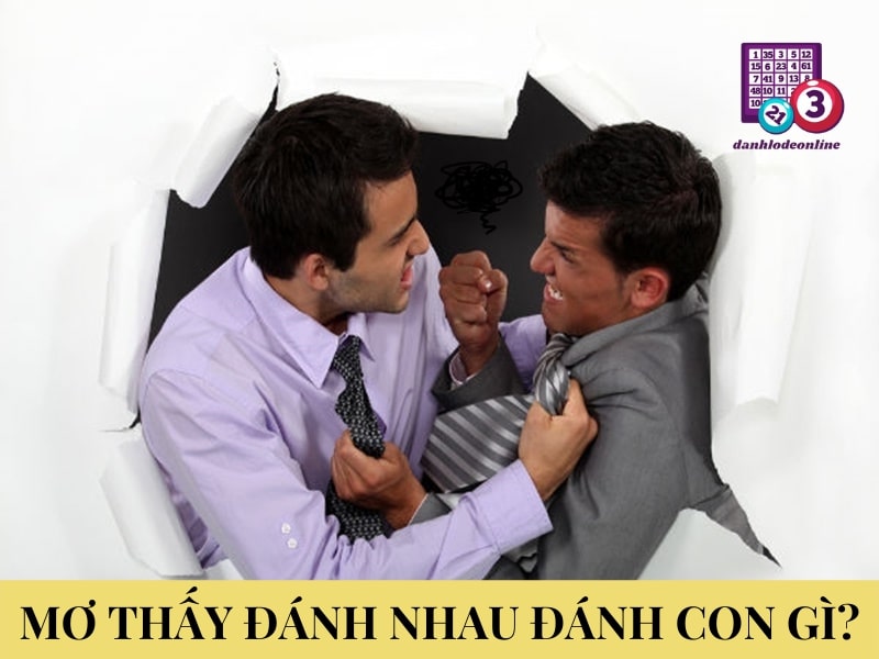 Giải mã giấc mơ thấy đánh nhau