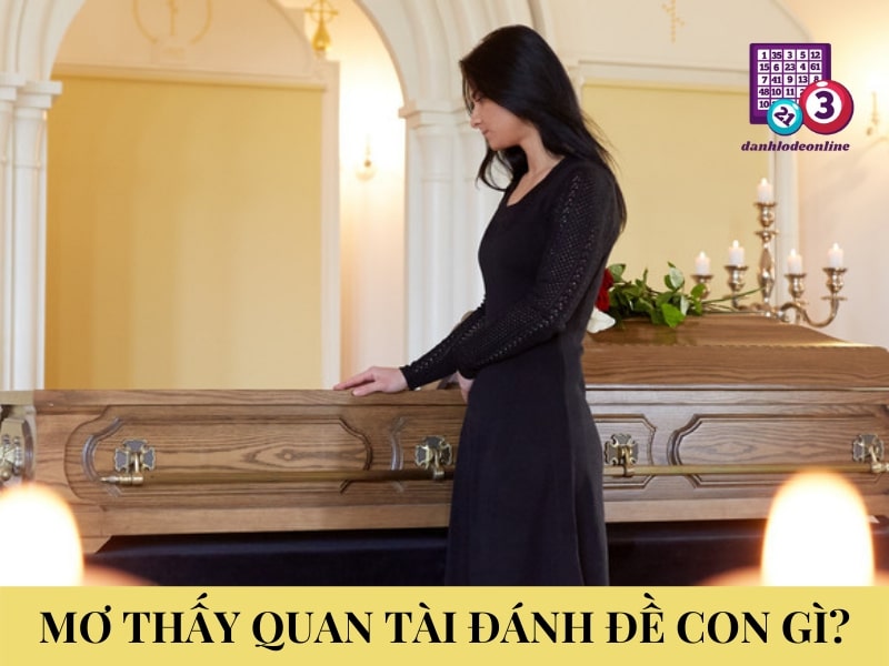 Mơ thấy quan tài đánh con gì? Liệu là điềm báo hung hay lành, may hay xui?