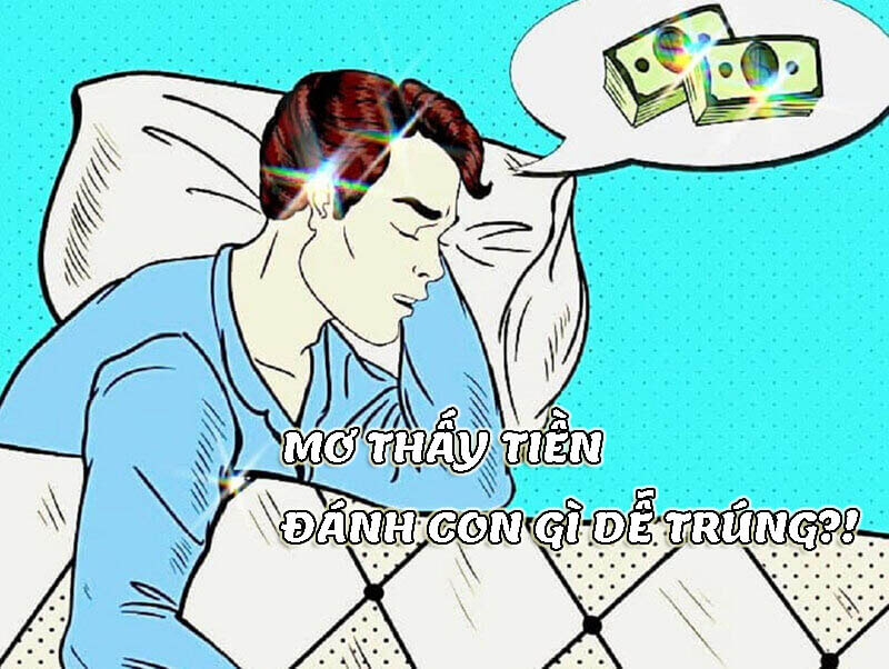Mơ thấy tiền đánh con gì? Giấc mơ tiền là điềm xấu hay tốt?