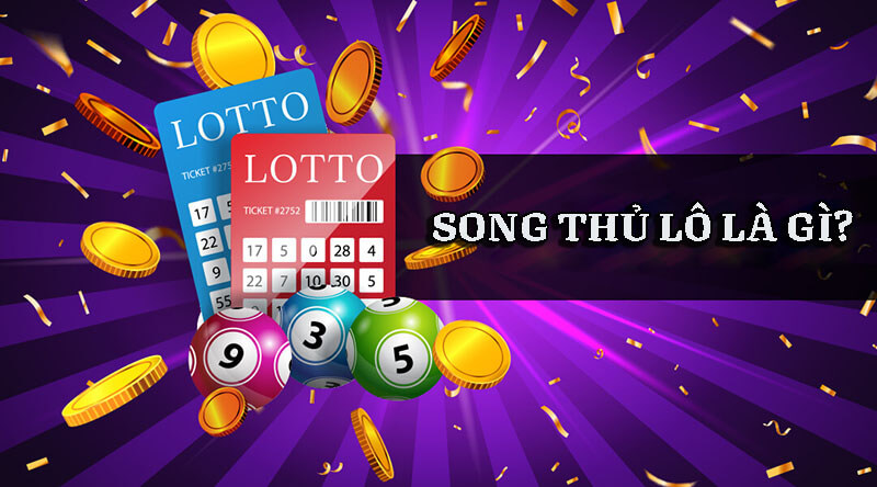 Song thủ lô là gì? Làm sao để tìm được lô song thủ chuẩn xác? 
