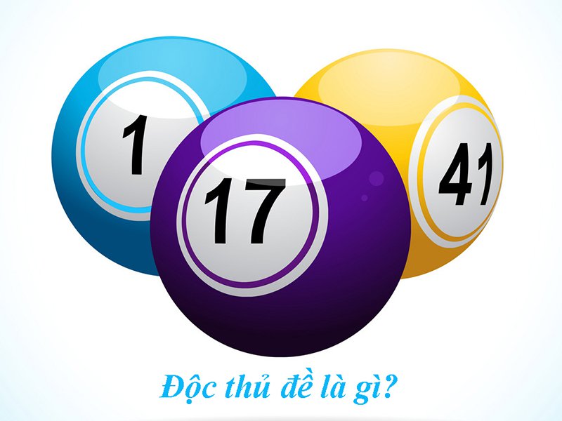 Độc thủ đề là gì? Kinh nghiệm soi cầu độc thủ đề chuẩn chỉ